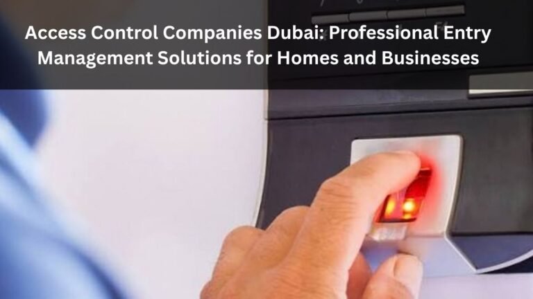Access Control Companies Dubai