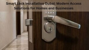 Smart Lock Installation Dubai