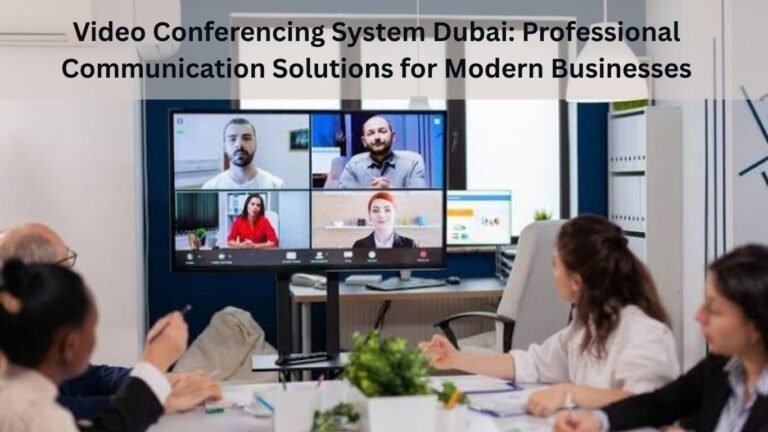 Video Conferencing System Dubai