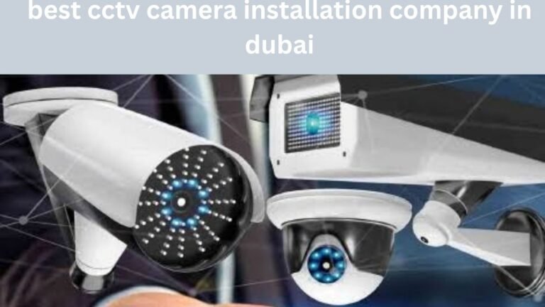 best cctv camera installation company in dubai